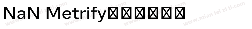 NaN Metrify字体转换